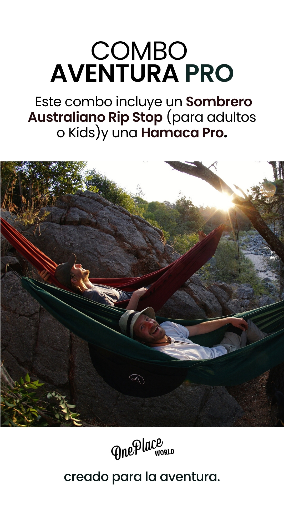 creado para la aventura. COMBO  AVENTURA PRO Este combo incluye un Sombrero Australiano Rip Stop y una Hamaca Pro.